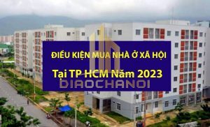 ĐIều Kiện mua Nhà Ở Xã Hội tại TPHCM năm 2023