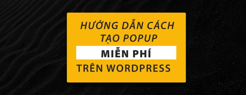 huong-dan-tao-popup-tren-wordpress