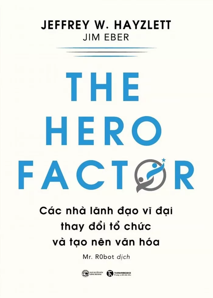 Bạn có thể mua sách The Hero Factor - Các Nhà Lãnh Đạo Vĩ Đại Thay Đổi Tổ Chức Và Tạo Nên Văn Hóa tại đâu?