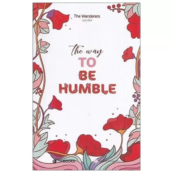 Tải xuống ebook The Way To Be Humble PDF để tìm hiểu về cách sống khiêm tốn và nhận thức về sự nhỏ bé của chúng ta trong cuốn sách này.